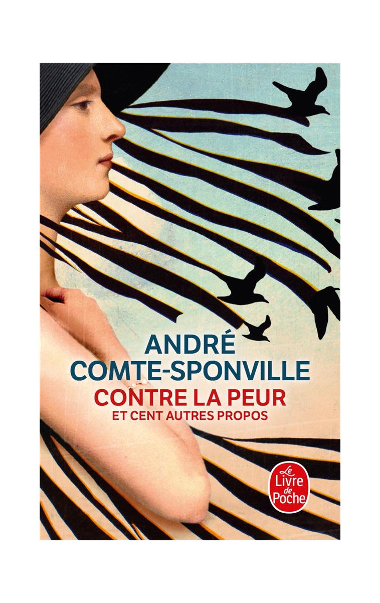 CONTRE LA PEUR ET CENT AUTRES PROPOS - COMTE-SPONVILLE A. - LGF/Livre de Poche