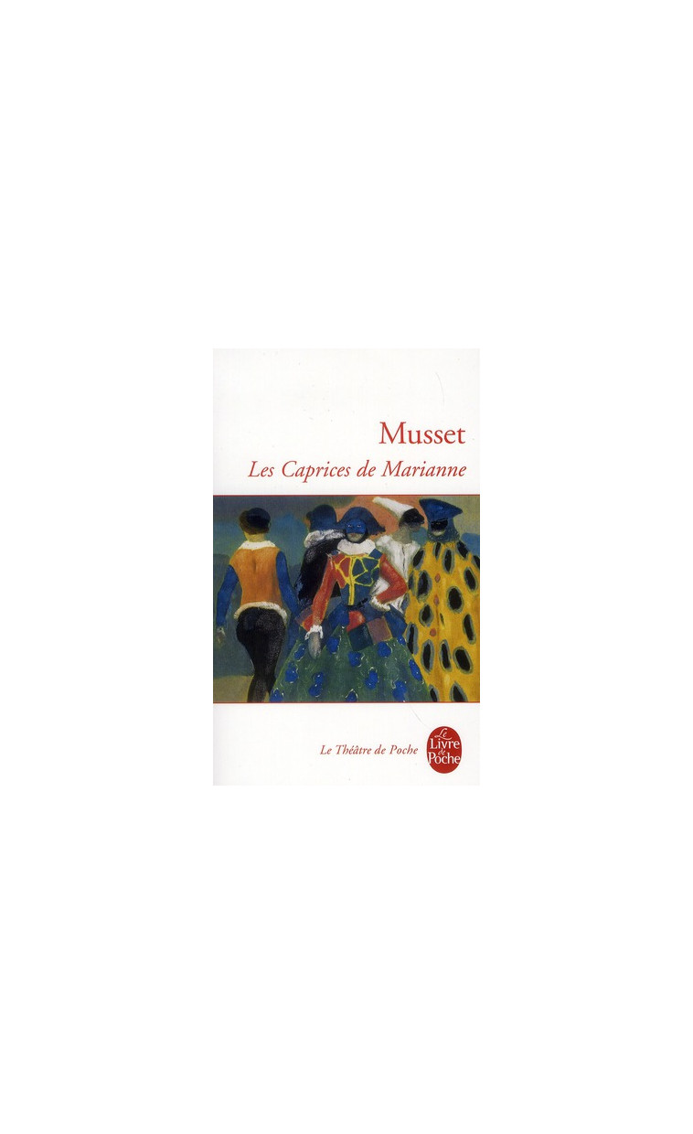 LES CAPRICES DE MARIANNE - MUSSET ALFRED - LGF/Livre de Poche