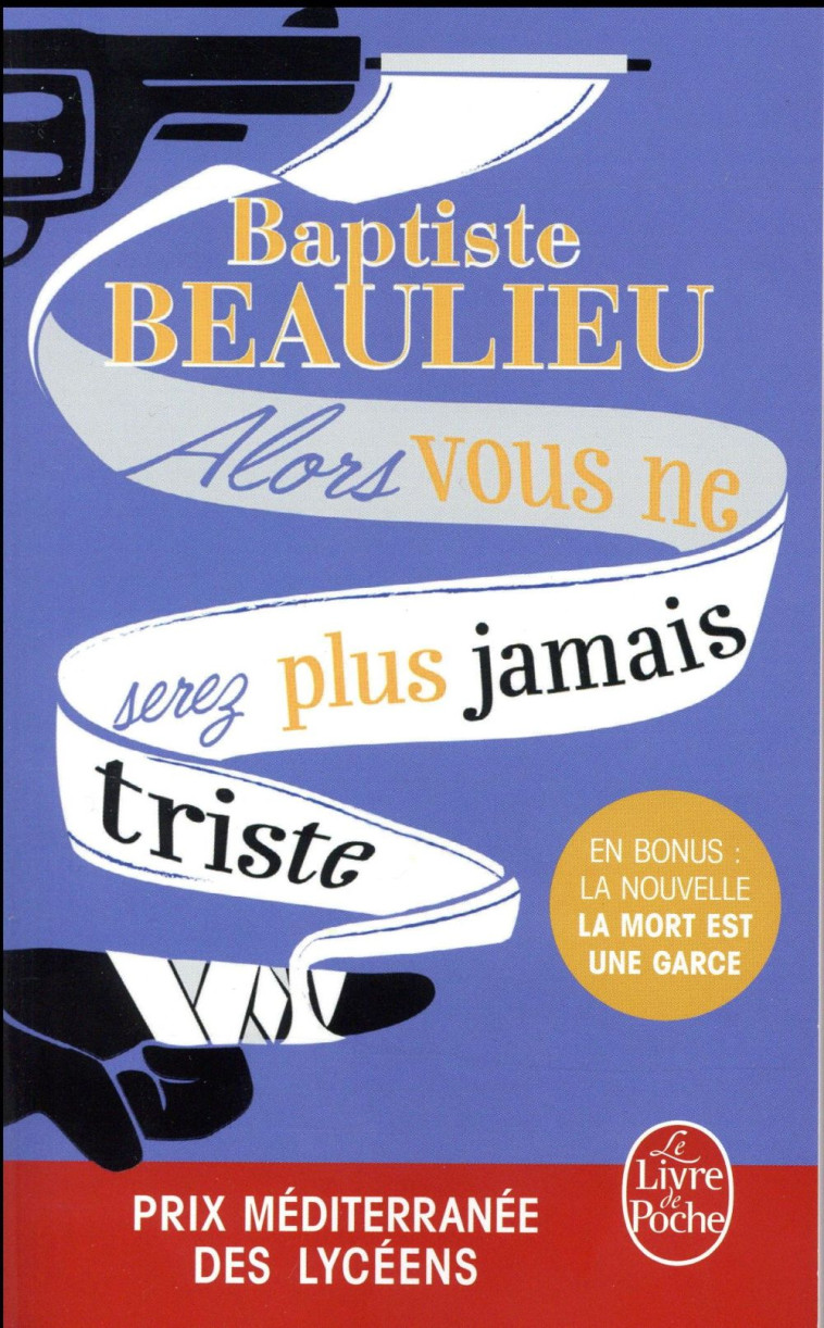 ALORS VOUS NE SEREZ PLUS JAMAIS TRISTE - BEAULIEU BAPTISTE - Le Livre de poche