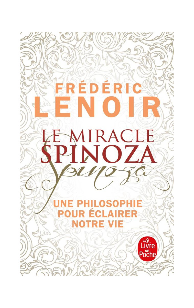 LE MIRACLE SPINOZA - UNE PHILOSOPHIE POUR ECLAIRER NOTRE VIE - LENOIR FREDERIC - NC