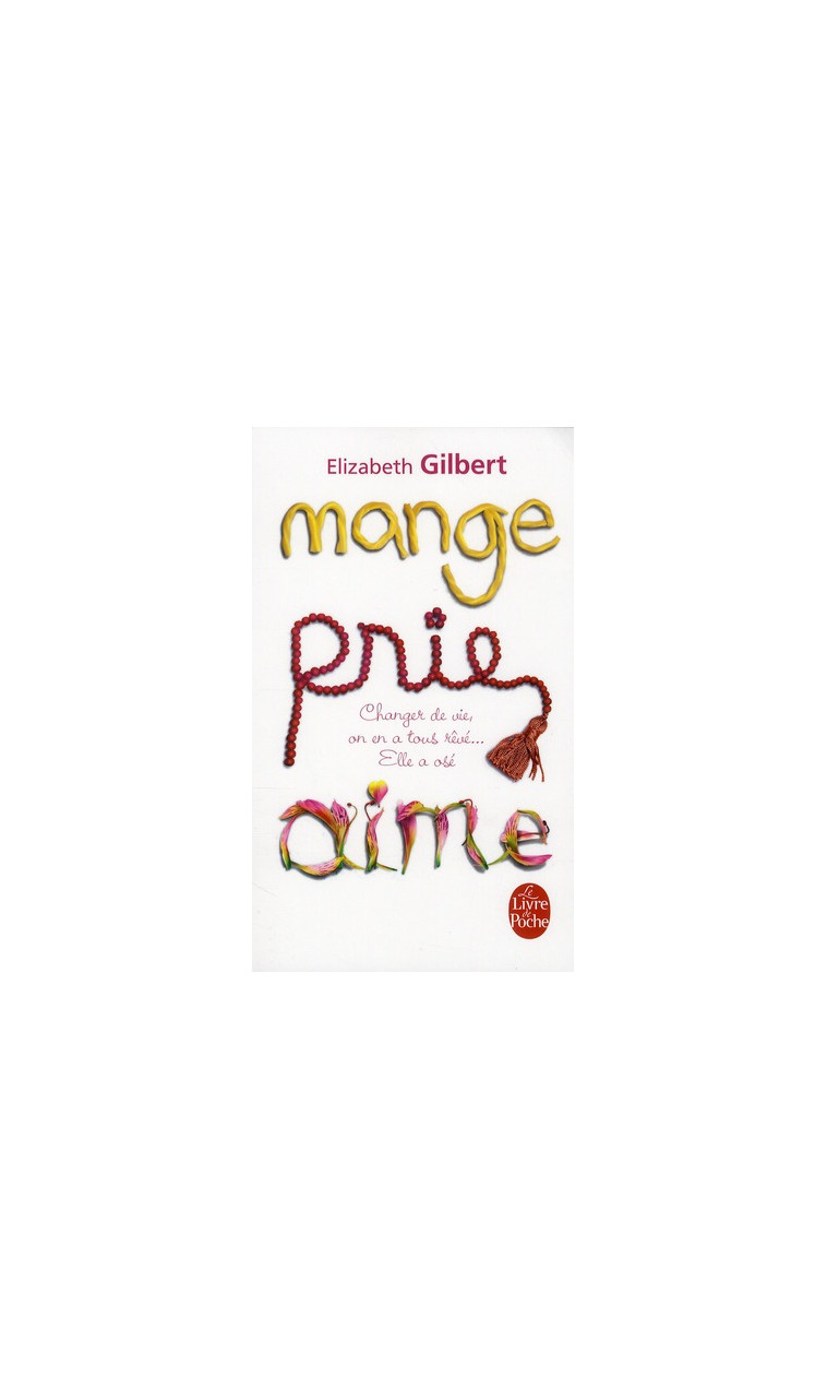 MANGE, PRIE, AIME - GILBERT ELIZABETH - LGF/Livre de Poche