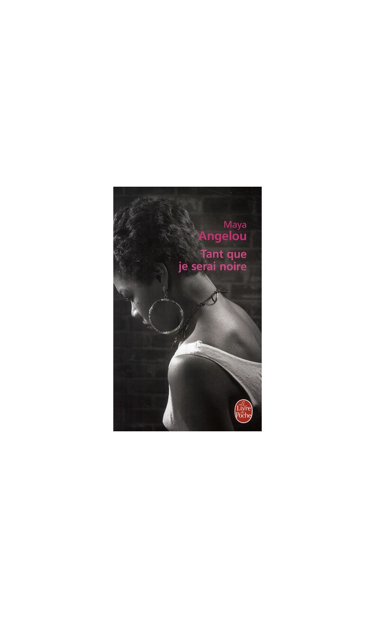 TANT QUE JE SERAI NOIRE - ANGELOU MAYA - LGF/Livre de Poche