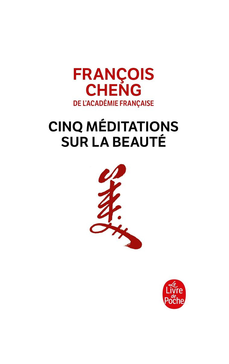 CINQ MEDITATIONS SUR LA BEAUTE - CHENG FRANCOIS - LGF/Livre de Poche