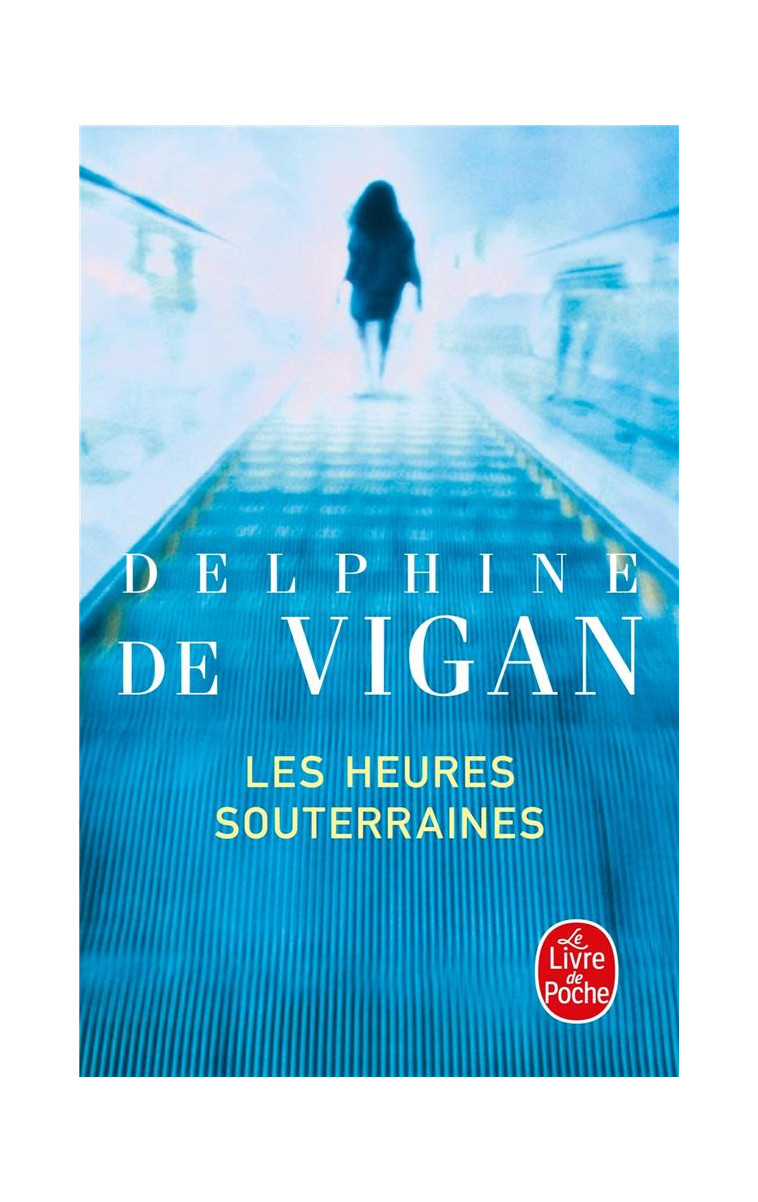 LES HEURES SOUTERRAINES - VIGAN DELPHINE - LGF/Livre de Poche