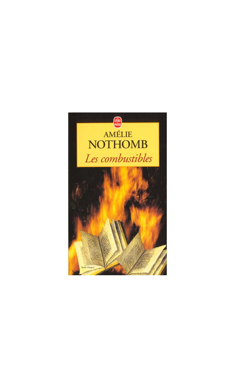 LES COMBUSTIBLES - NOTHOMB AMELIE - LGF/Livre de Poche