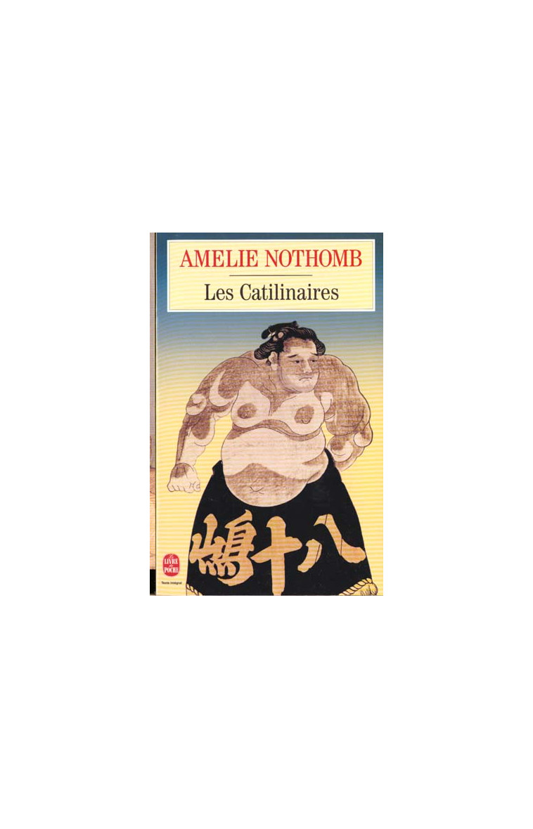 LES CATILINAIRES - NOTHOMB AMELIE - LGF/Livre de Poche