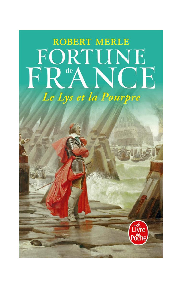 LE LYS ET LA POURPRE (FORTUNE DE FRANCE, TOME 10) - MERLE ROBERT - LGF/Livre de Poche