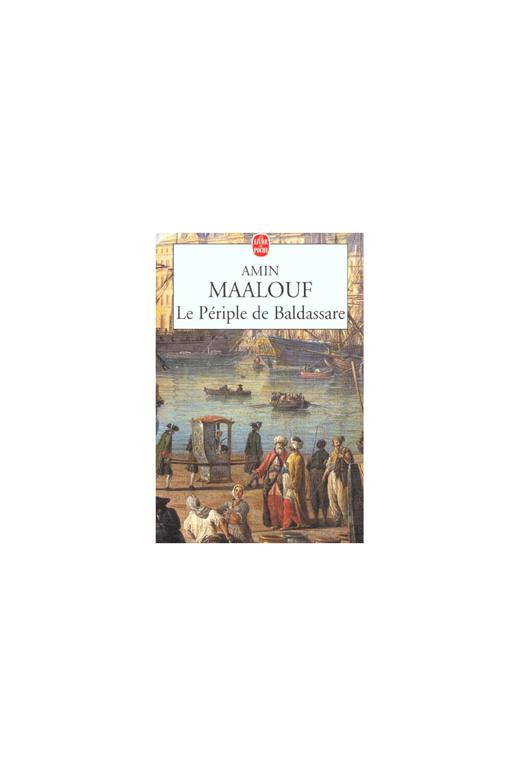 LE PERIPLE DE BALDASSARE - MAALOUF AMIN - LGF/Livre de Poche