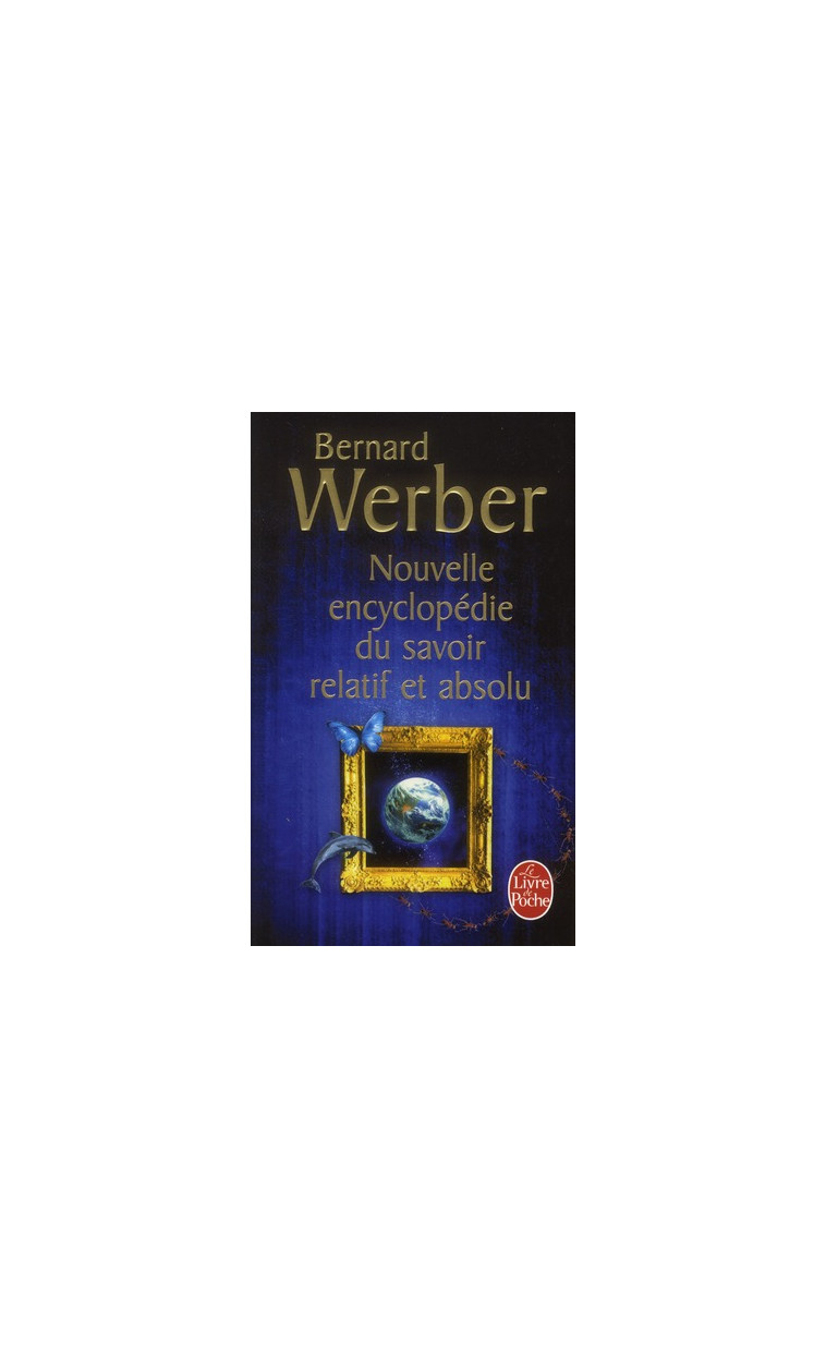 NOUVELLE ENCYCLOPEDIE DU SAVOIR RELATIF ET ABSOLU - WERBER BERNARD - LGF/Livre de Poche