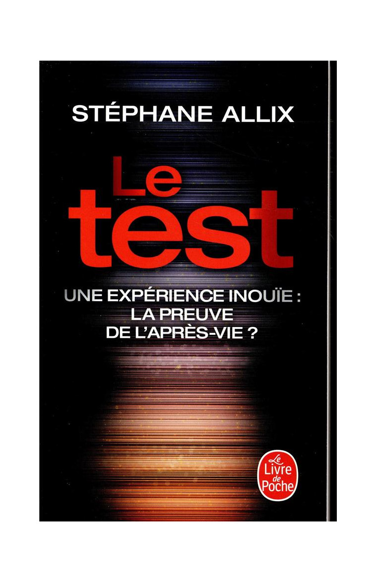 LE TEST - UNE EXPERIENCE INOUIE : LA PREUVE DE L'APRES-VIE ? - ALLIX STEPHANE - NC