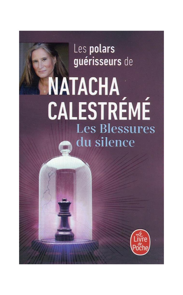 LES BLESSURES DU SILENCE - CALESTREME NATACHA - LGF/Livre de Poche