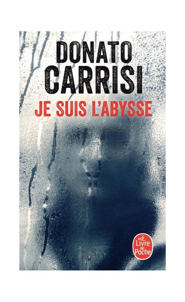 JE SUIS L'ABYSSE - CARRISI DONATO - LGF/Livre de Poche