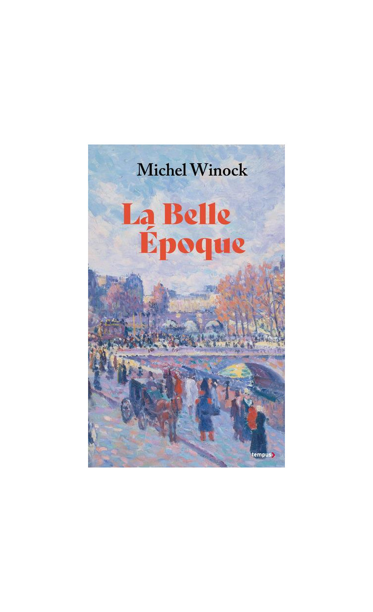 LA BELLE EPOQUE (COLLECTOR) - LA FRANCE DE 1900 A 1914 - WINOCK MICHEL - PERRIN