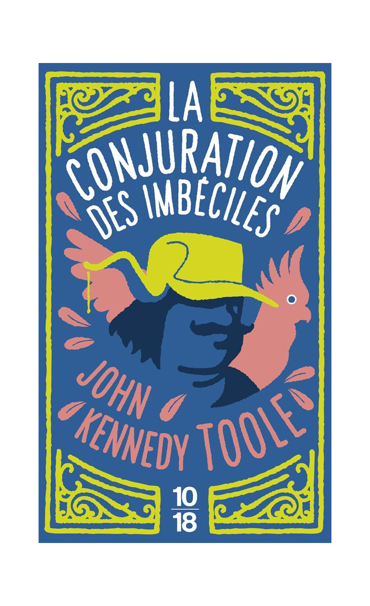 LA CONJURATION DES IMBECILES - TOOLE/PERCY - 10 X 18