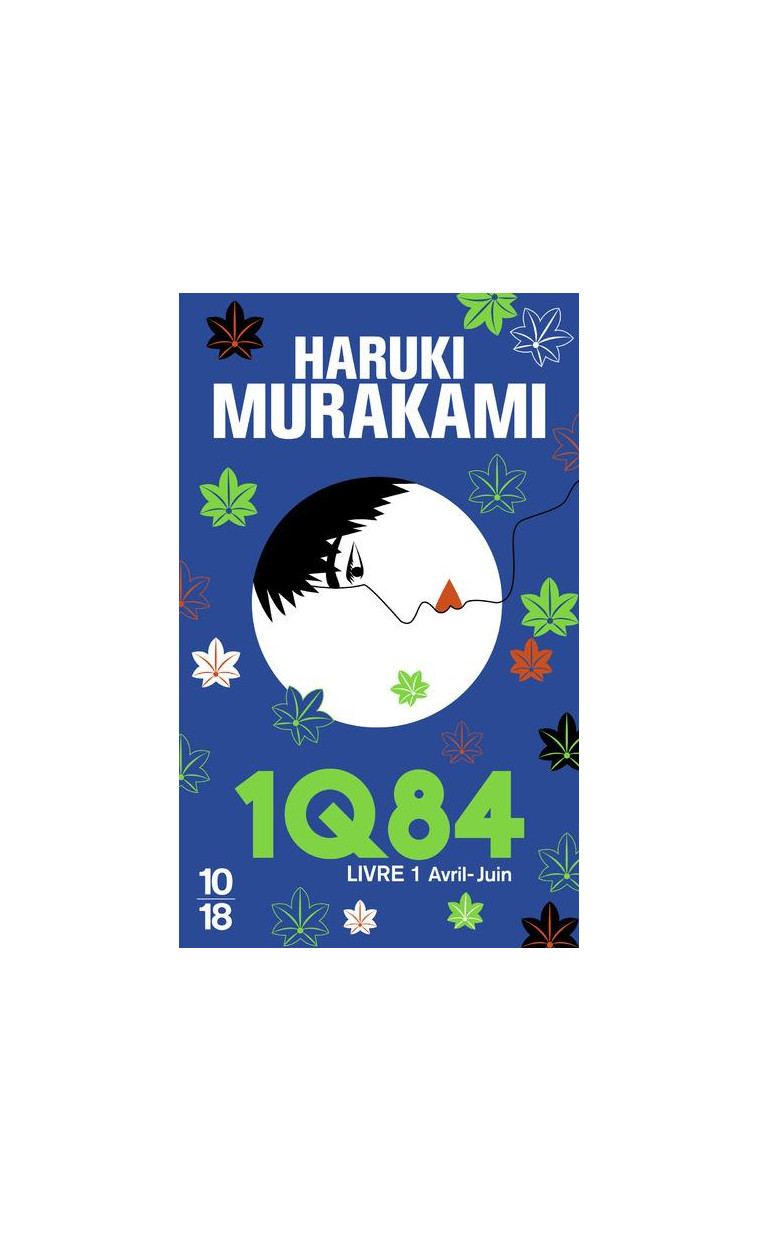 1Q84 - LIVRE 1 - VOL01 - MURAKAMI HARUKI - 10 X 18