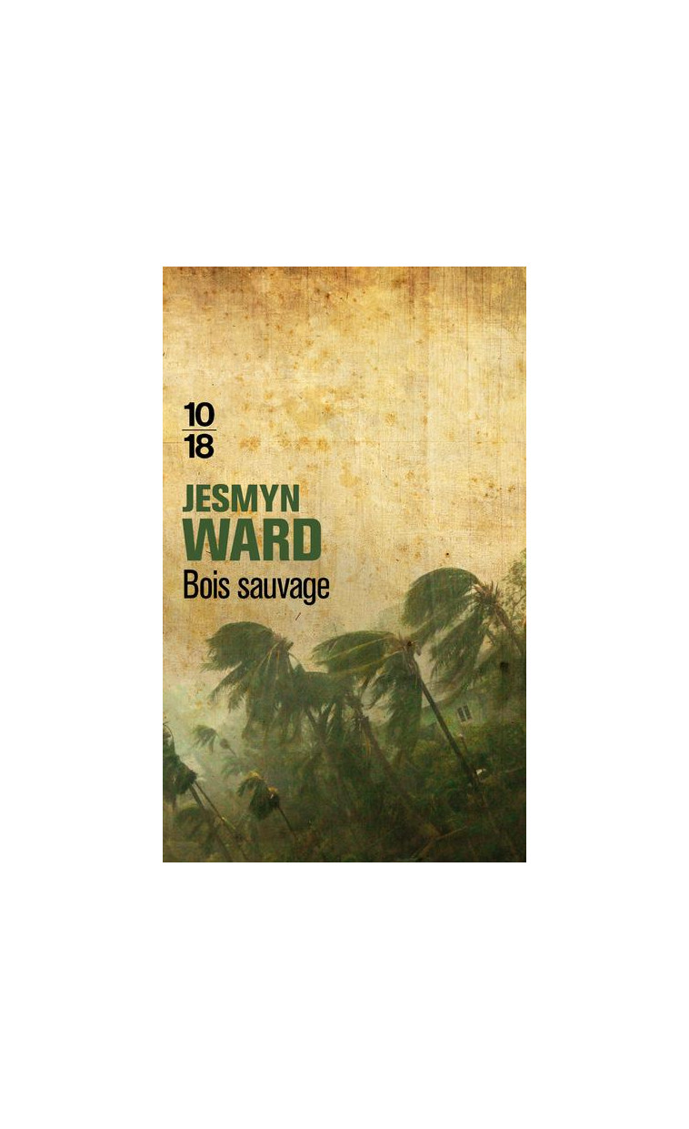 BOIS SAUVAGE - WARD JESMYN - 10-18