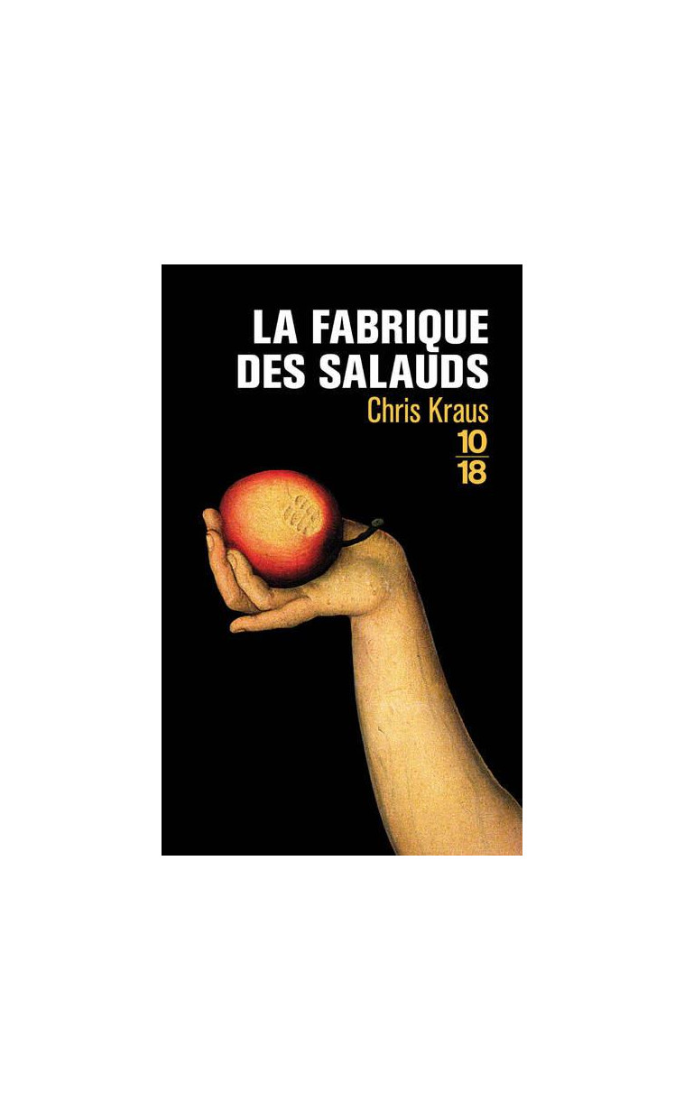 LA FABRIQUE DES SALAUDS - KRAUS CHRIS - 10 X 18