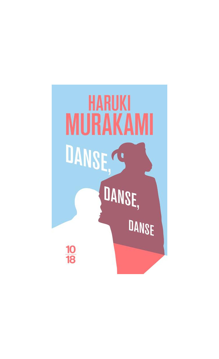 DANSE, DANSE, DANSE - MURAKAMI HARUKI - 10 X 18