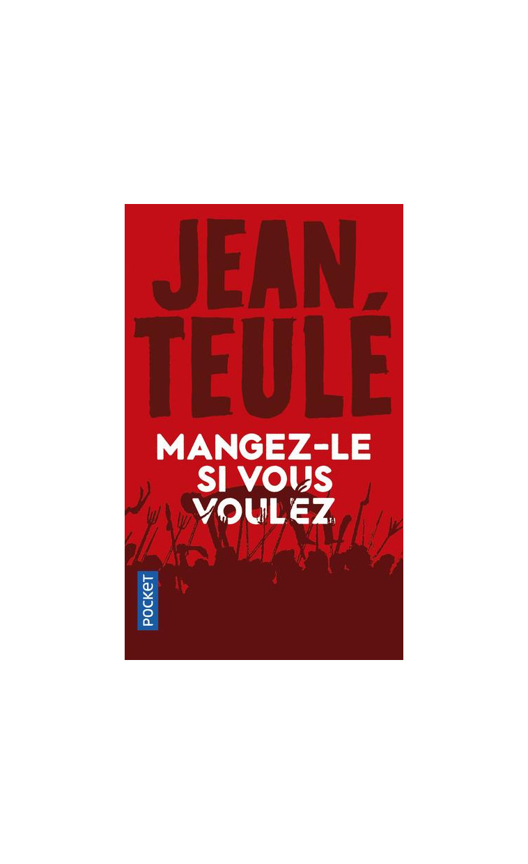 MANGEZ-LE SI VOUS VOULEZ - TEULE JEAN - POCKET