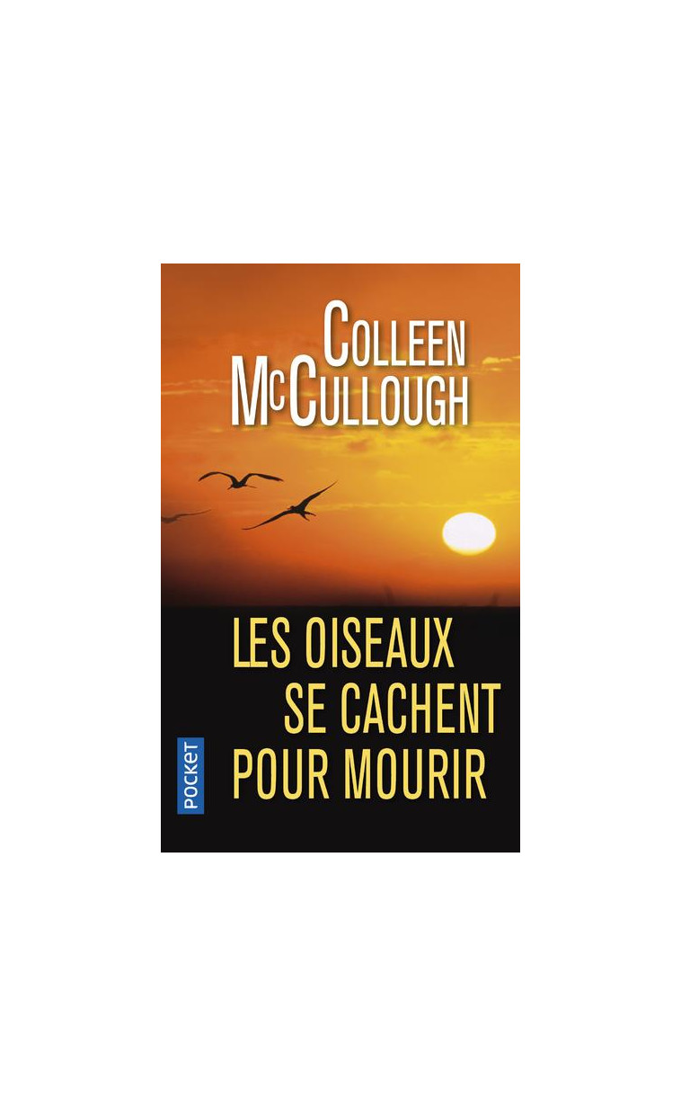 LES OISEAUX SE CACHENT POUR MOURIR - MCCULLOUGH COLLEEN - POCKET