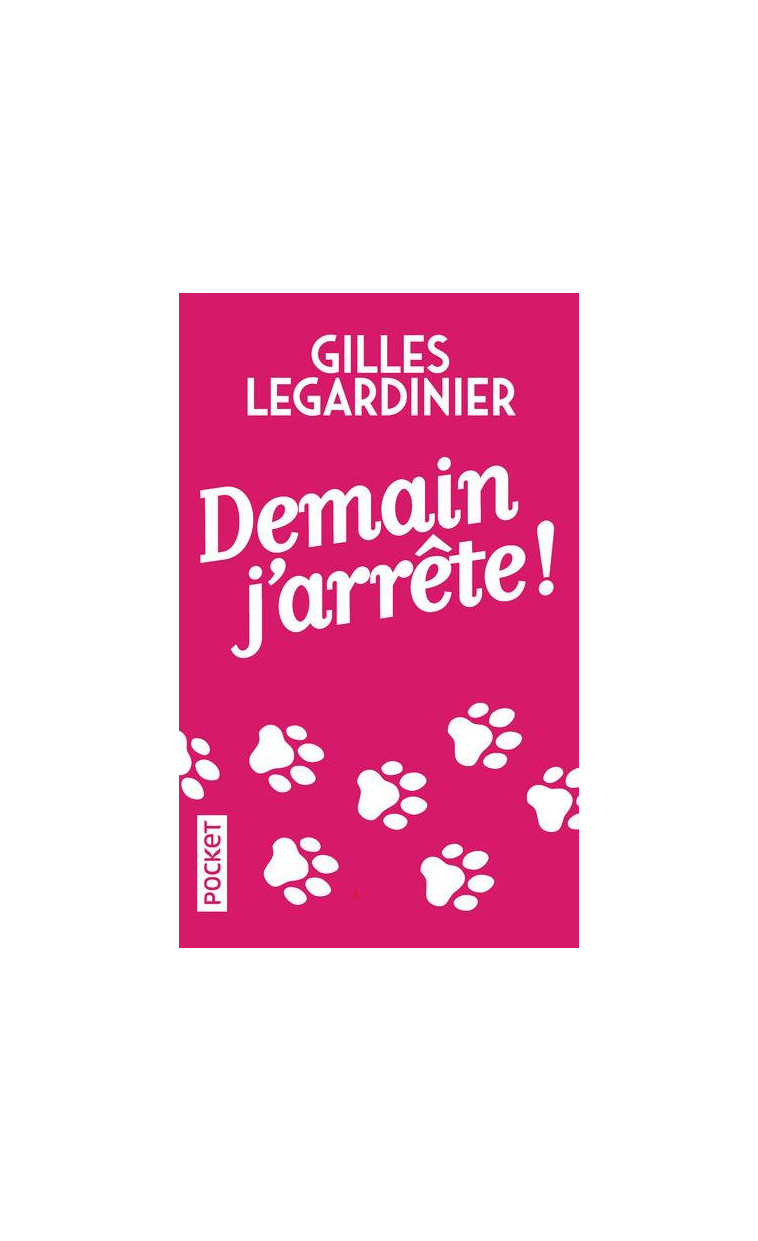 DEMAIN, J'ARRETE ! - LEGARDINIER GILLES - Pocket