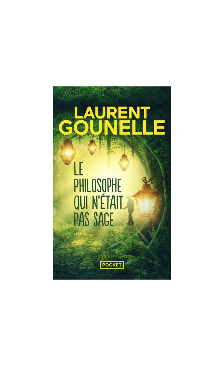 LE PHILOSOPHE QUI N'ETAIT PAS SAGE - GOUNELLE LAURENT - Pocket