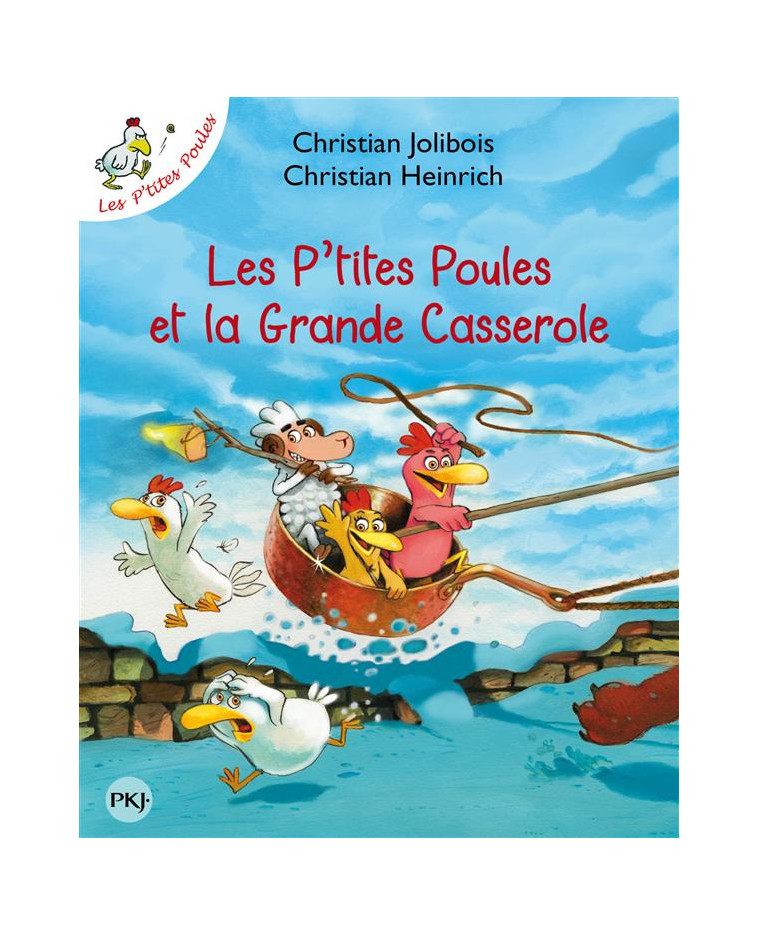 LES P'TITES POULES ET LA GRANDE CASSEROLE - TOME 12 - VOL12 - JOLIBOIS/HEINRICH - Pocket jeunesse