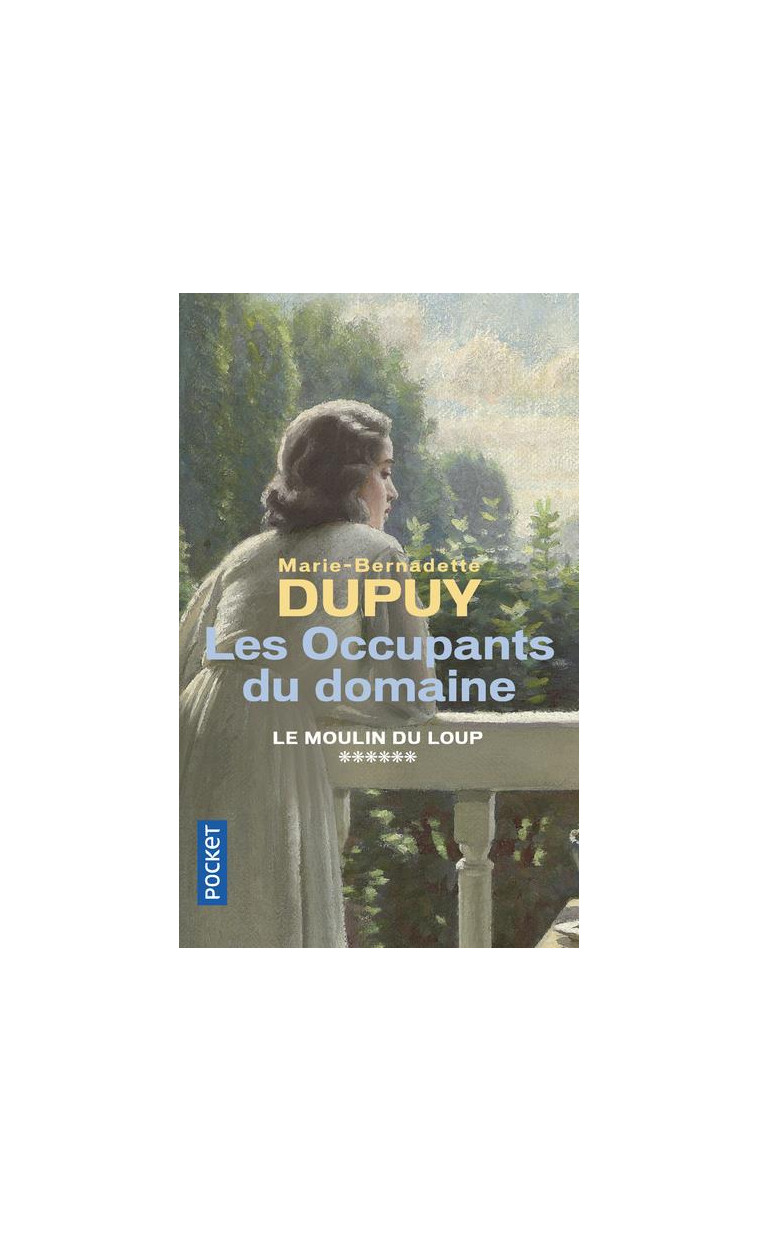 LE MOULIN DU LOUP - TOME 6 LES OCCUPANTS DU DOMAINE - VOL06 - DUPUY M-B. - POCKET