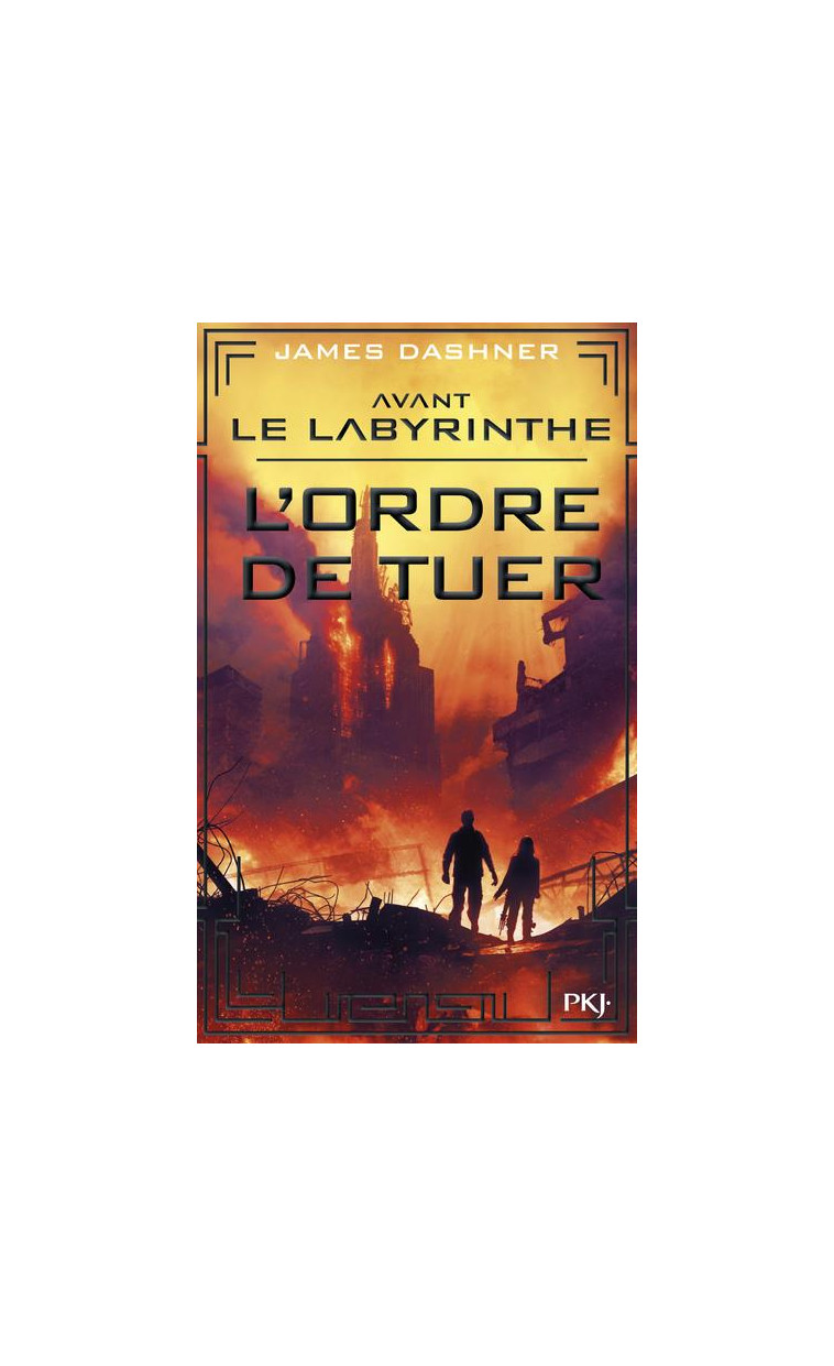 AVANT LE LABYRINTHE - TOME 4 L'ORDRE DE TUER - VOL04 - DASHNER JAMES - POCKET