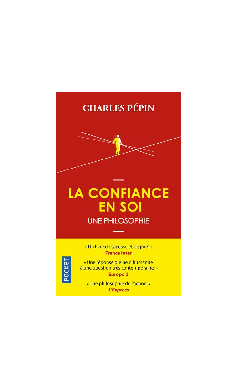 LA CONFIANCE EN SOI - UNE PHILOSOPHIE - PEPIN CHARLES - POCKET