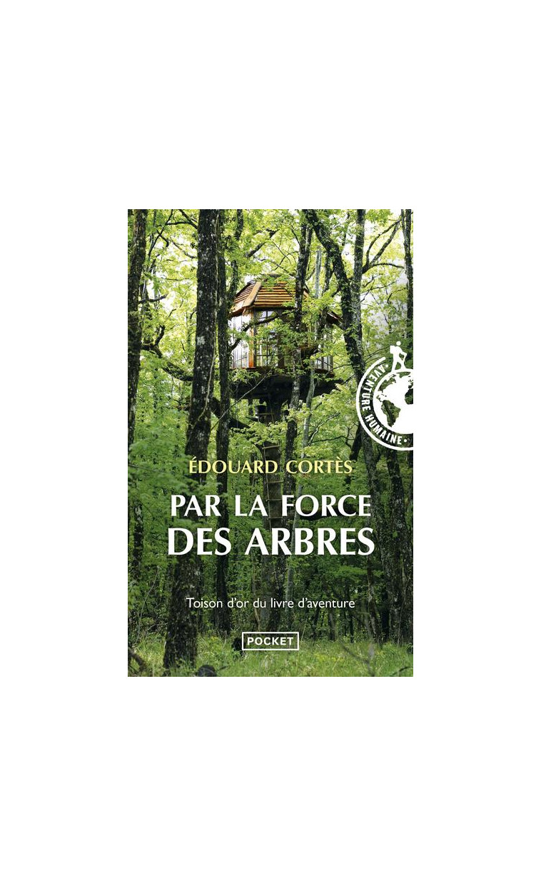 PAR LA FORCE DES ARBRES - CORTES EDOUARD - POCKET