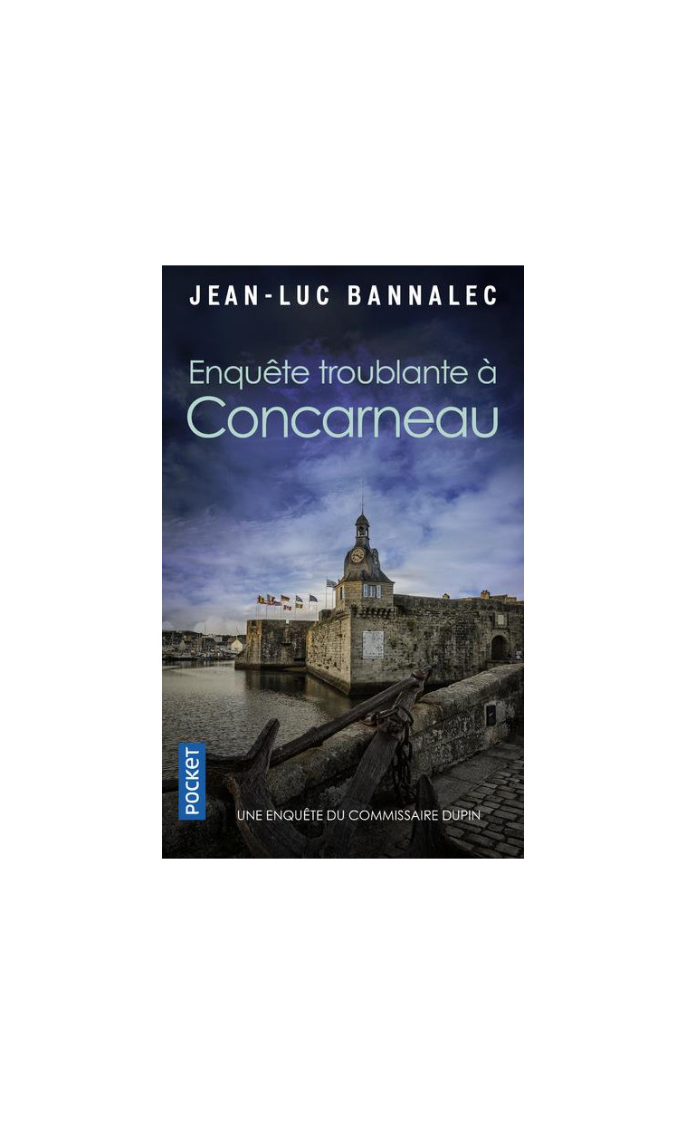 ENQUETE TROUBLANTE A CONCARNEAU - UNE ENQUETE DU COMMISSAIRE DUPIN - BANNALEC JEAN-LUC - POCKET