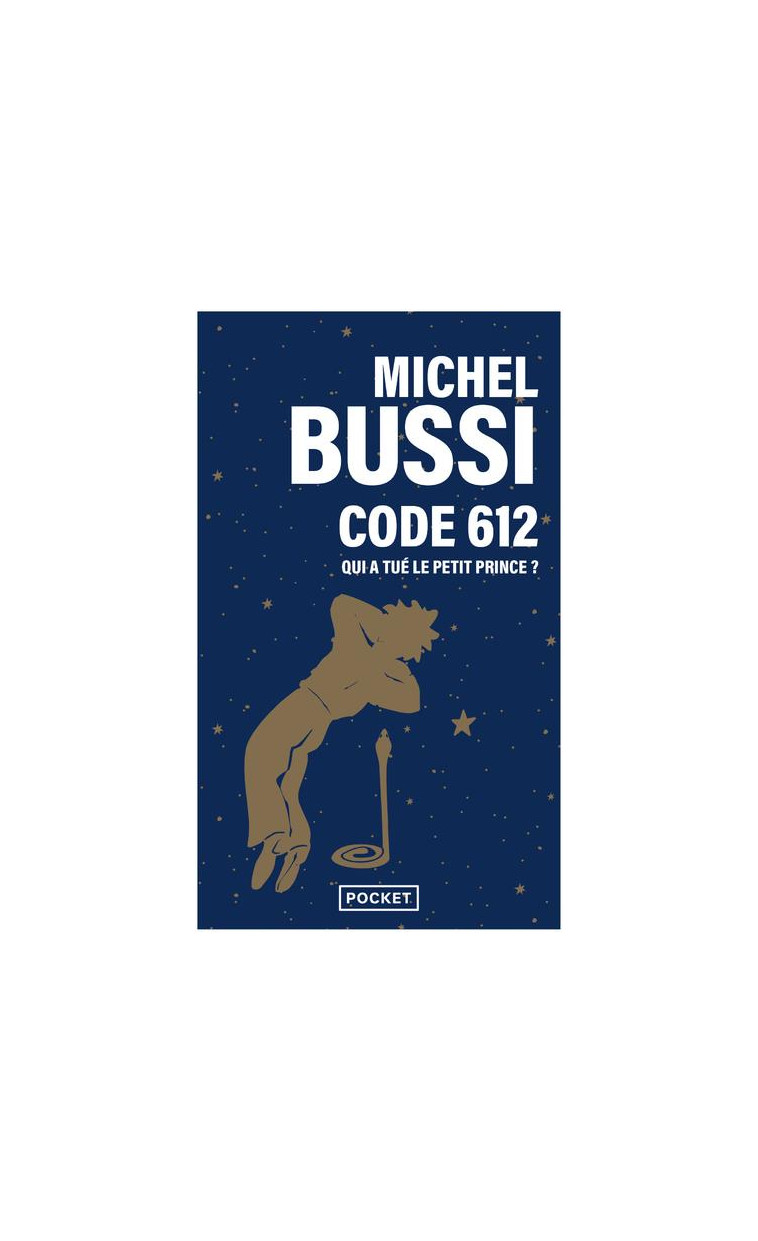 CODE 612 : QUI A TUE LE PETIT PRINCE ? - BUSSI MICHEL - POCKET