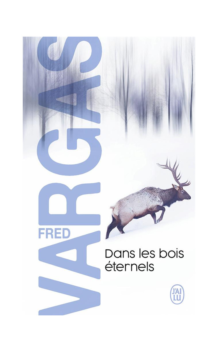 DANS LES BOIS ETERNELS - VARGAS FRED - J'AI LU