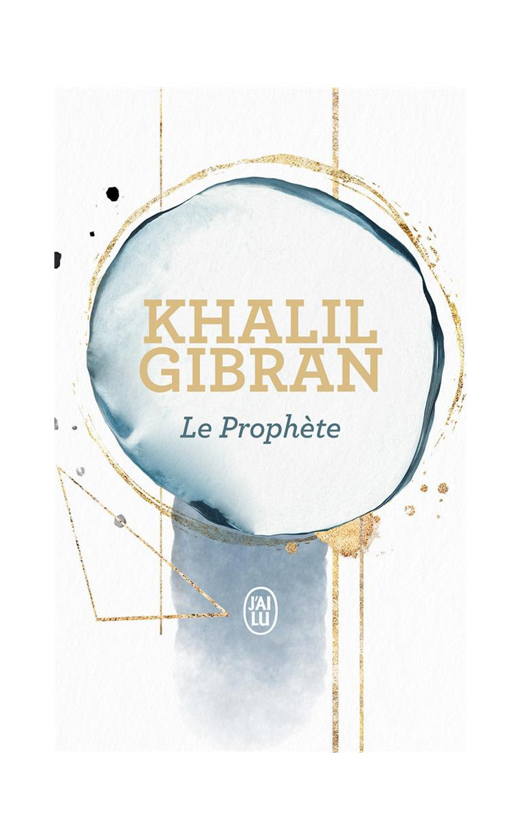 LE PROPHETE - GIBRAN KHALIL - J'AI LU