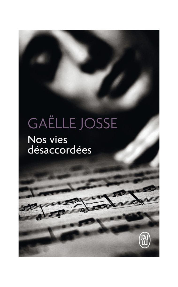 NOS VIES DESACCORDEES - JOSSE GAELLE - J'ai lu