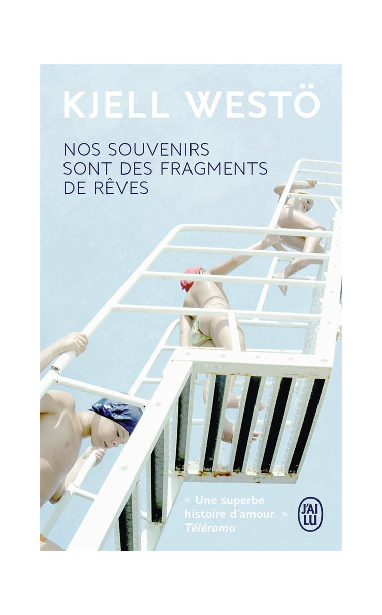 NOS SOUVENIRS SONT DES FRAGMENTS DE REVES - WESTO KJELL - J'AI LU