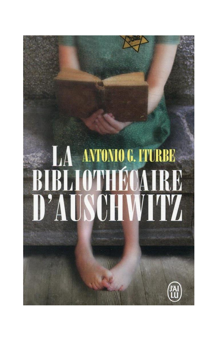 LA BIBLIOTHECAIRE D'AUSCHWITZ - ITURBE ANTONIO G. - J'AI LU