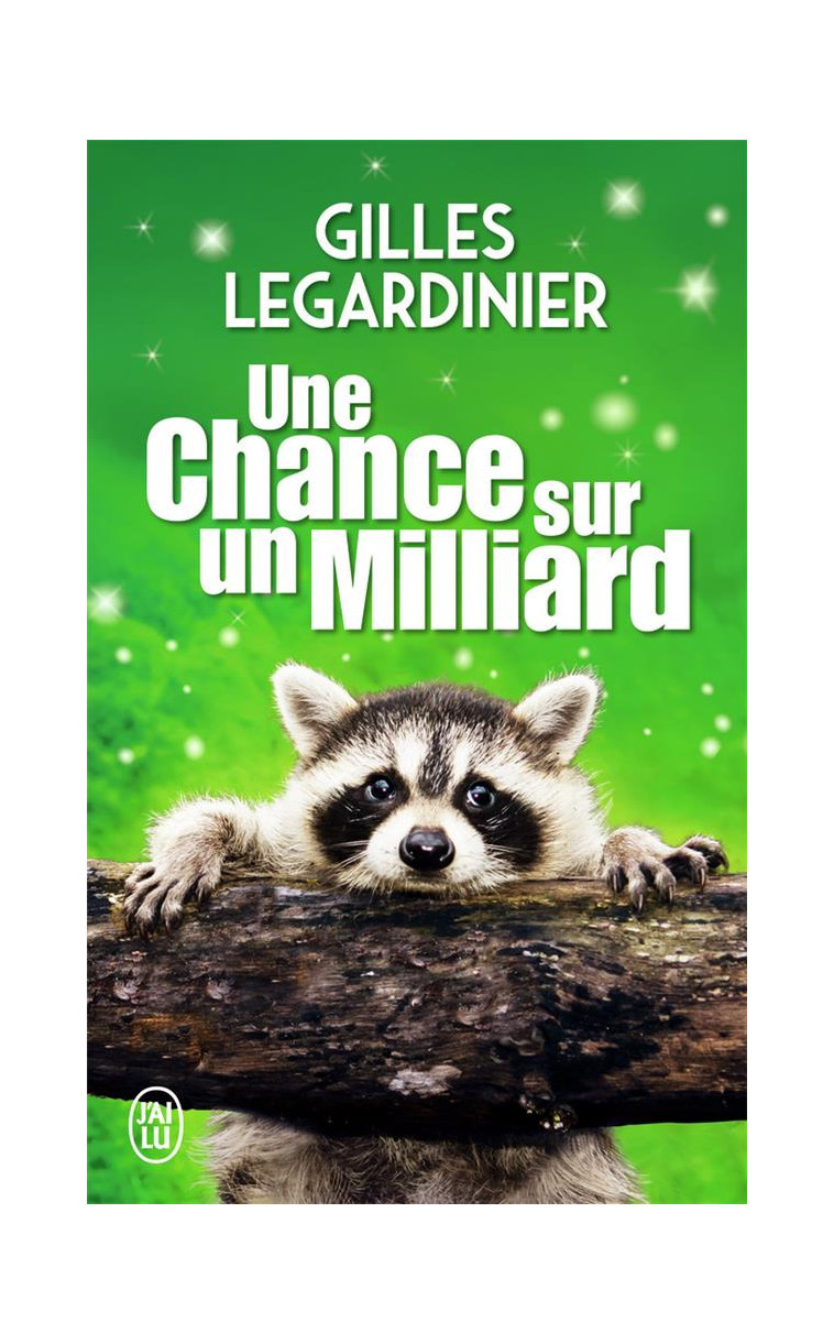 UNE CHANCE SUR UN MILLIARD - LEGARDINIER GILLES - J'AI LU