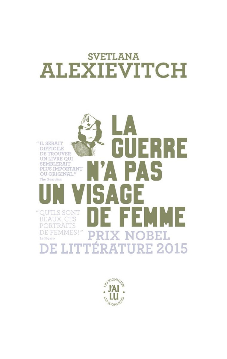 LA GUERRE N'A PAS UN VISAGE DE FEMME - ALEXIEVITCH SVETLANA - J'AI LU