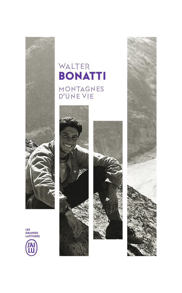 MONTAGNES D'UNE VIE - BONATTI WALTER - J'AI LU