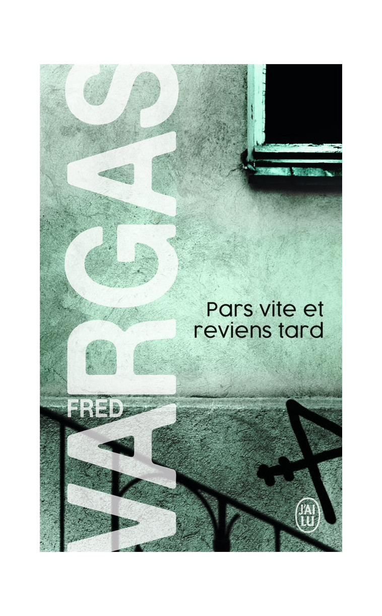 PARS VITE ET REVIENS TARD - VARGAS FRED - J'AI LU