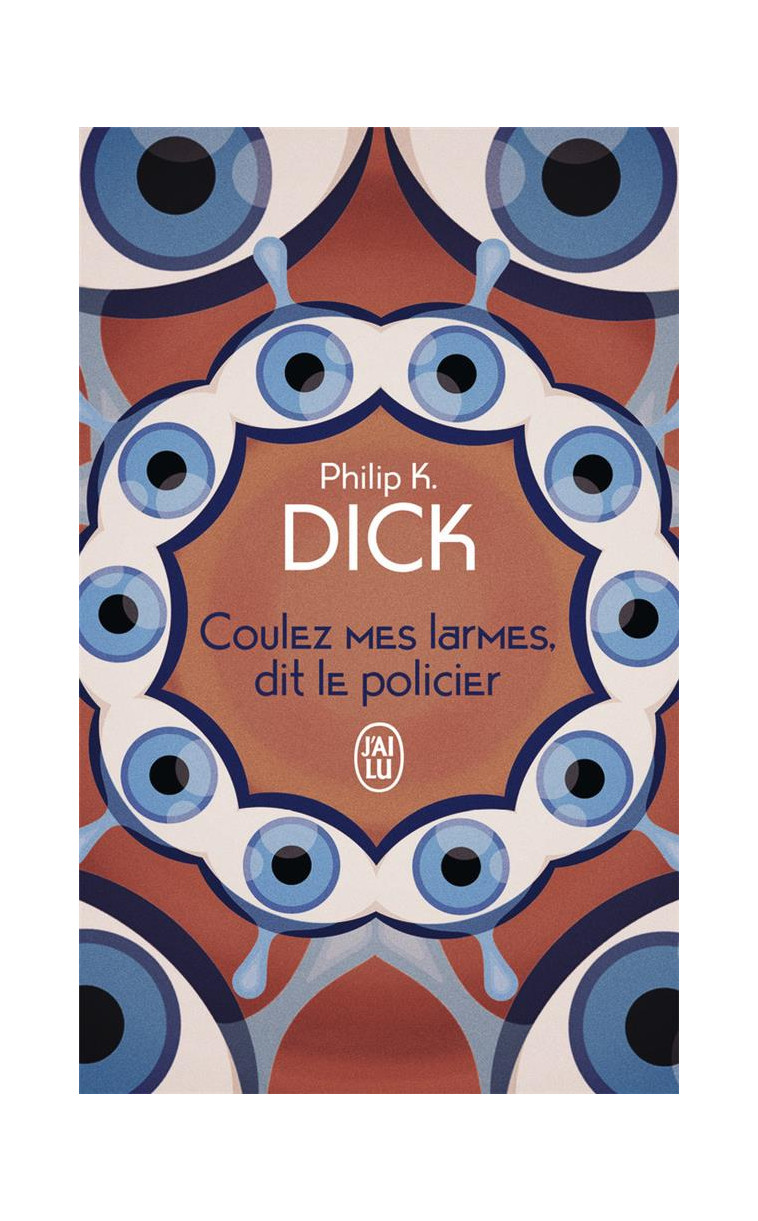 COULEZ MES LARMES, DIT LE POLICIER - DICK PHILIP K. - J'AI LU