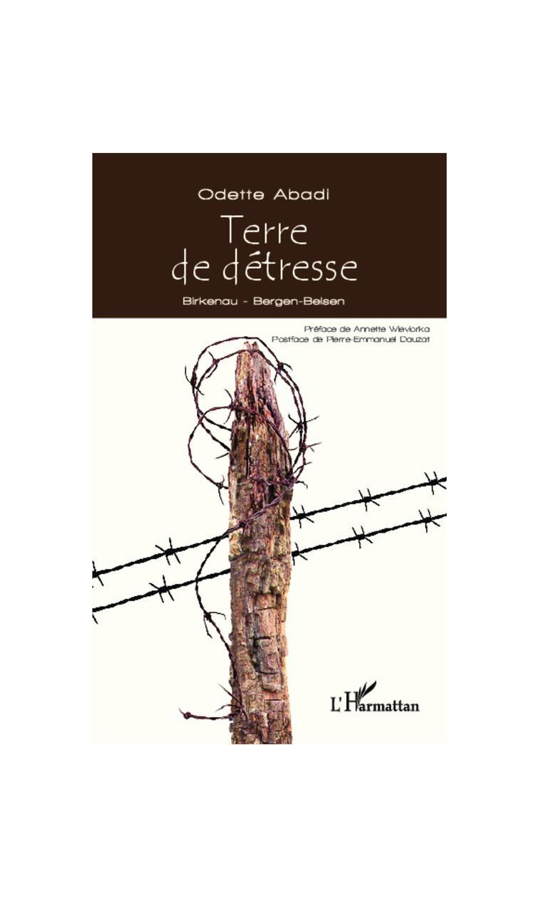 TERRE DE DETRESSE - BIRKENAU - BERGEN-BELSEN - ABADI ODETTE - L'Harmattan