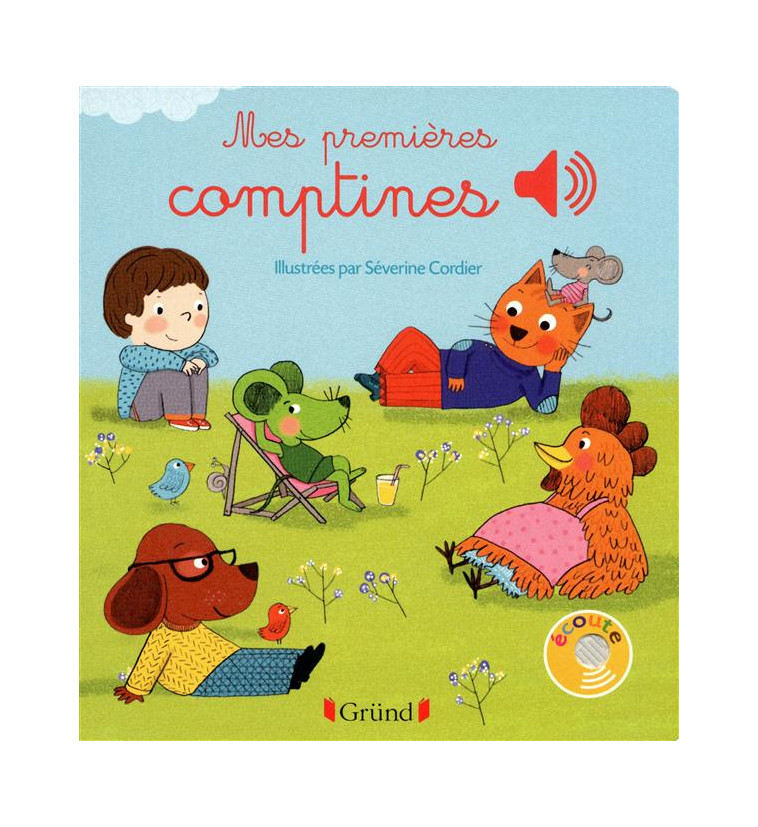 MES PREMIERES COMPTINES - LIVRE SONORE AVEC 6 PUCES - DES 1 AN - CORDIER SEVERINE - Gründ