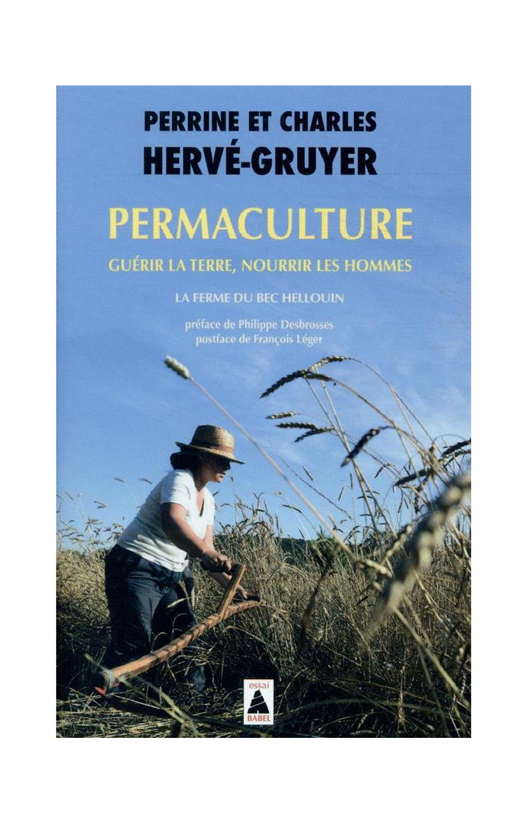 PERMACULTURE - GUERIR LA TERRE, NOURRIR LES HOMMES. - HERVE-GRUYER/LEGER - ACTES SUD