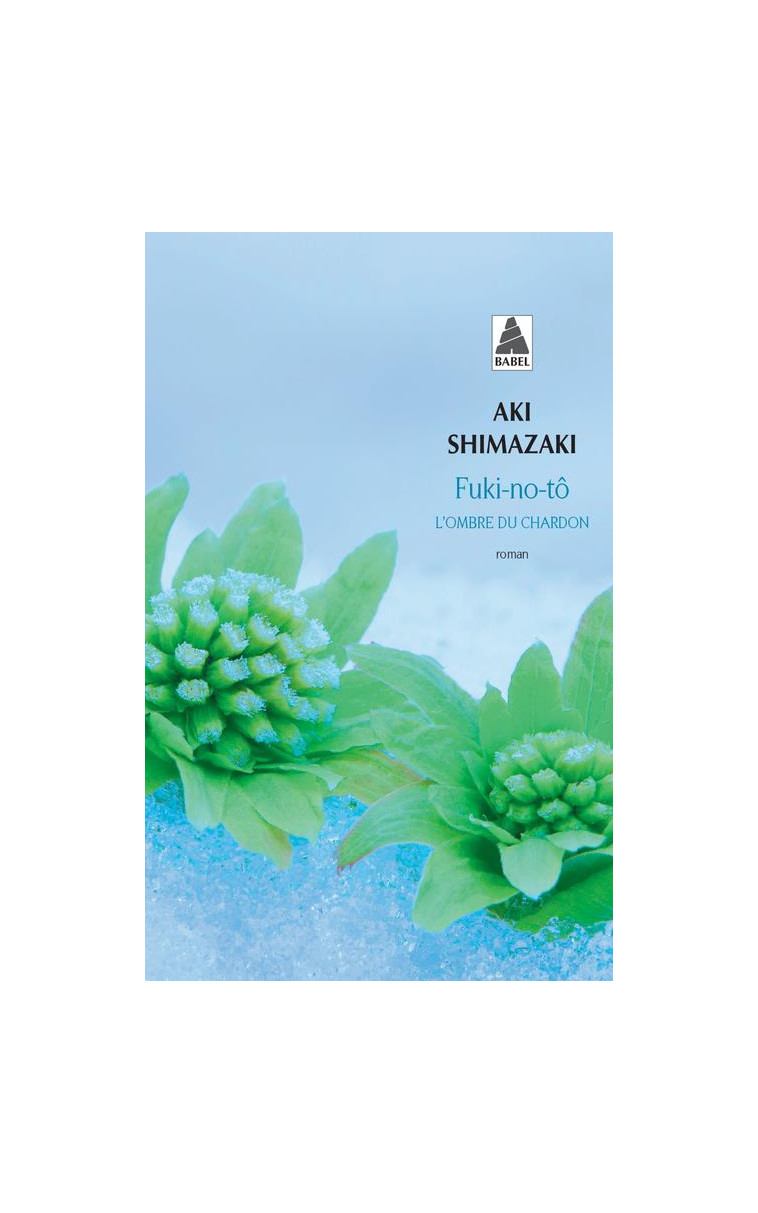 FUKI-NO-TO - L'OMBRE DU CHARDON - SHIMAZAKI AKI - ACTES SUD