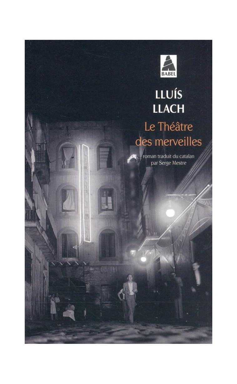 LE THEATRE DES MERVEILLES - LLACH LLUIS - ACTES SUD