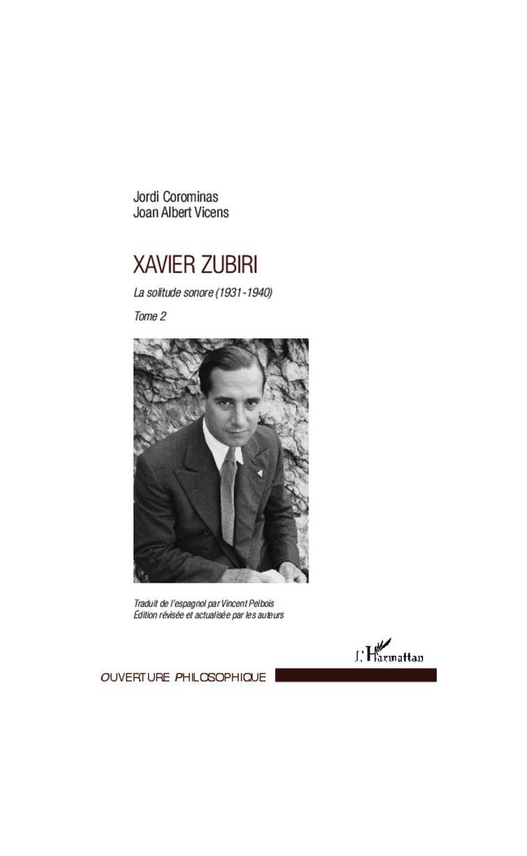 XAVIER ZUBIRI (TOME 2) - VOL02 - LA SOLITUDE SONORE (1931-1940) - VICENS/COROMINAS - L'Harmattan