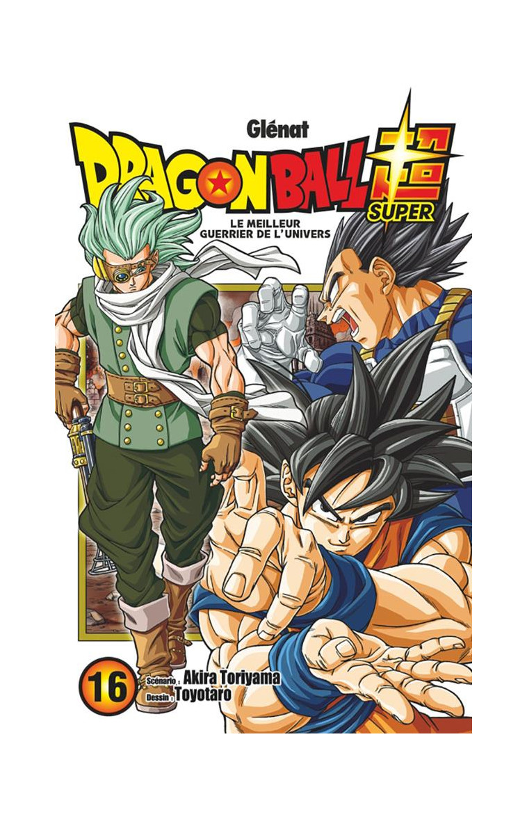 DRAGON BALL SUPER - TOME 16 - TORIYAMA/TOYOTARO - GLENAT